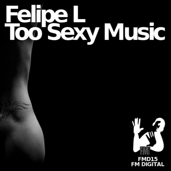 Felipe-L-Too-Sexy-Music