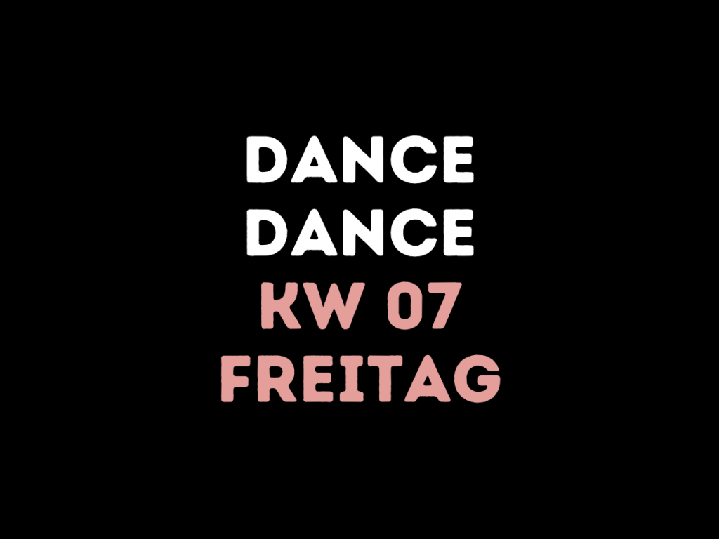 KW 07 – Freitag