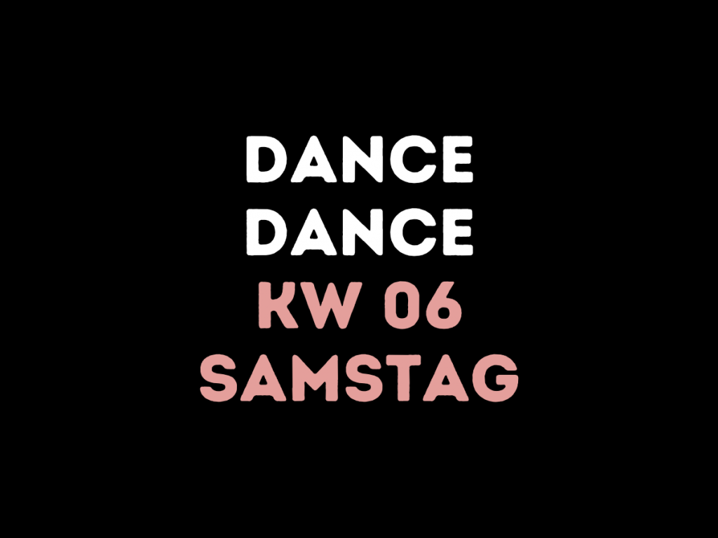 KW 06 – Samstag