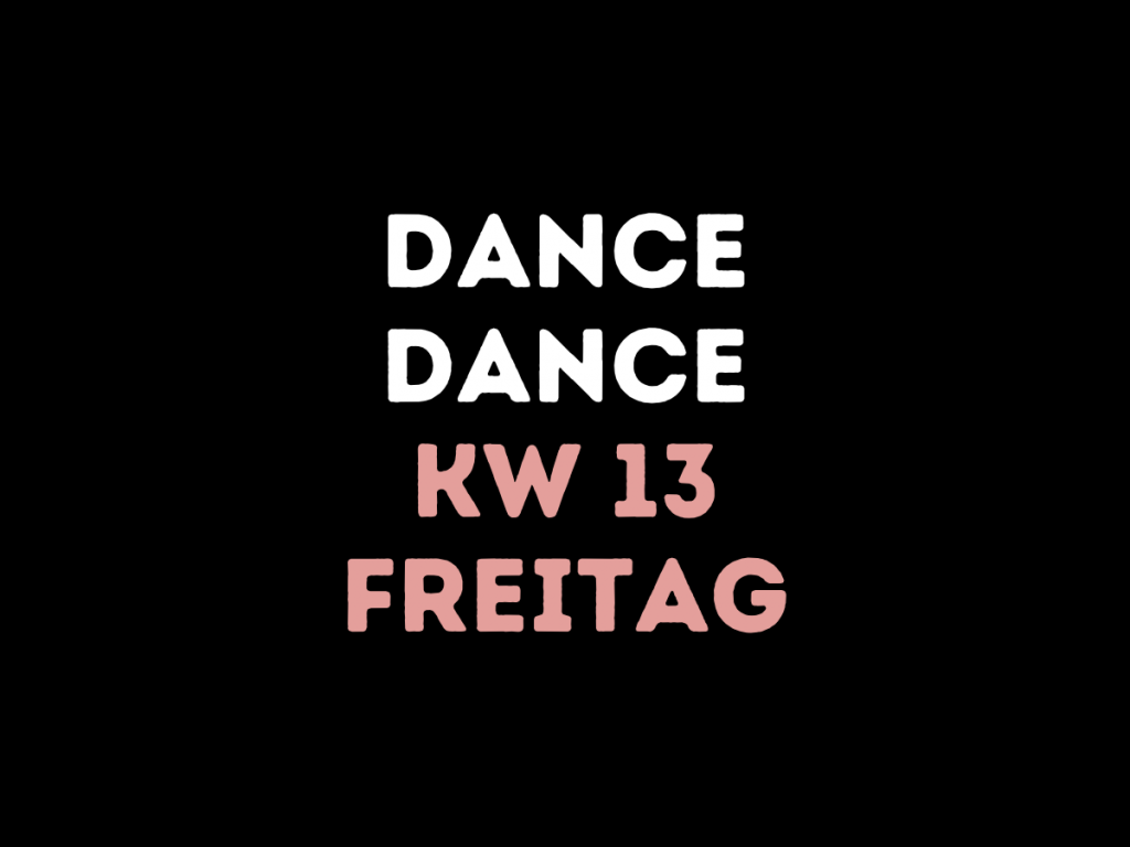 KW 13 – Freitag