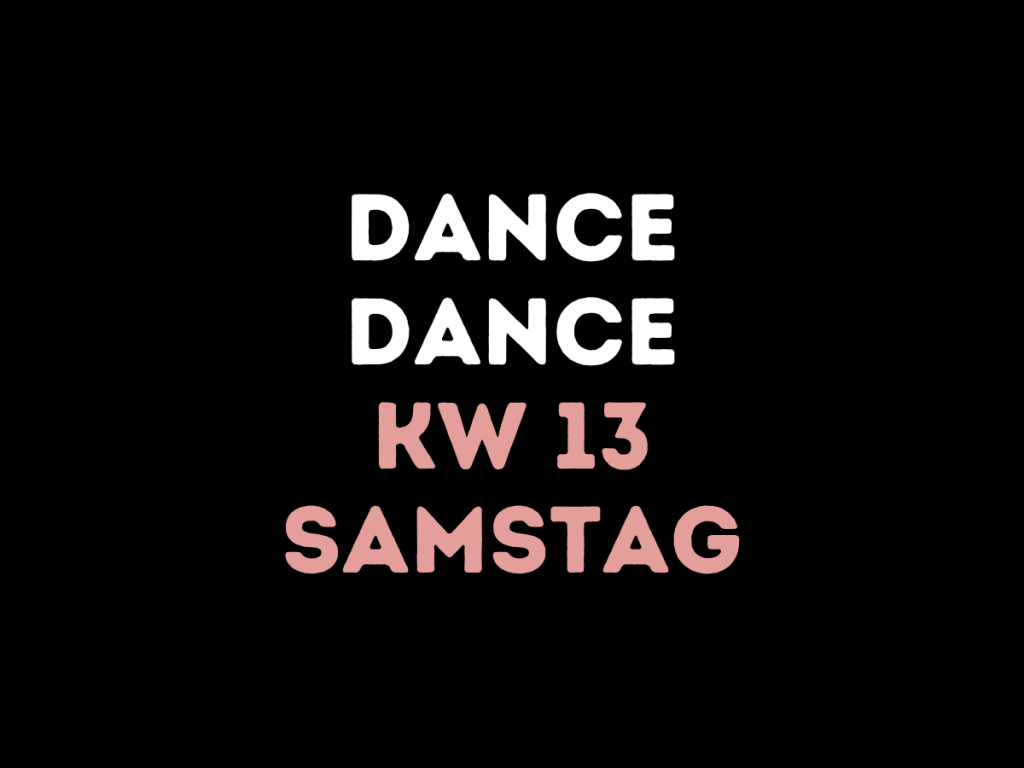 KW 13 – Samstag